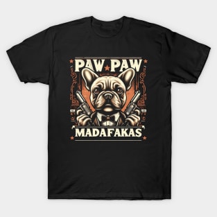 Paw Paw Madafakas French Bulldog Crazy Vintage Funny Dog Owners T-Shirt